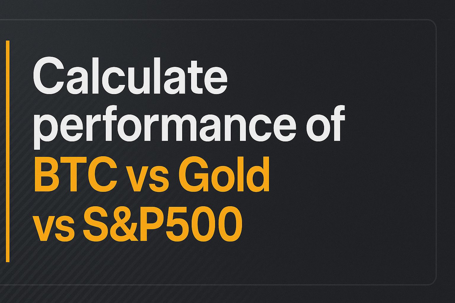 BTC vs Gold vs S&P 500 banner